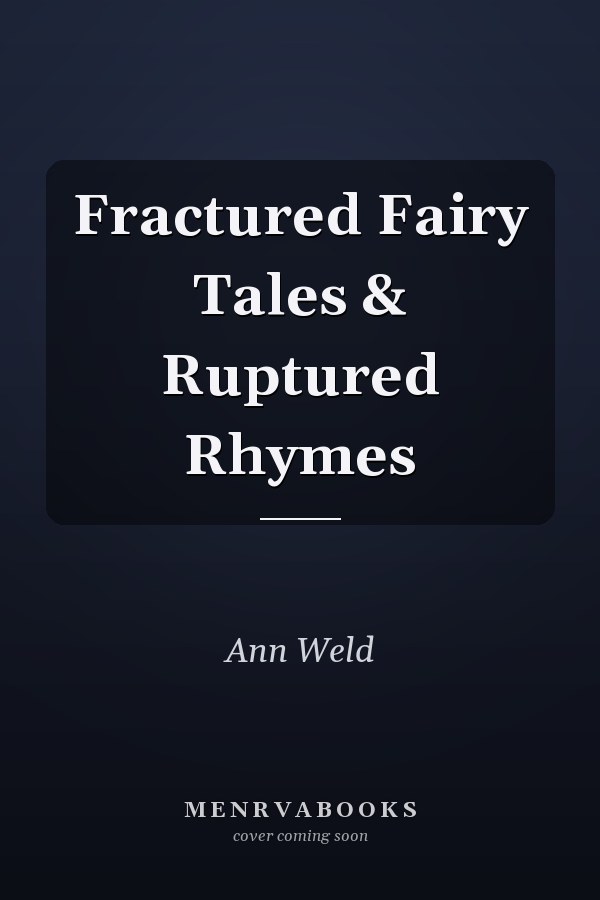 Fractured Fairy Tales & Ruptured Rhymes
