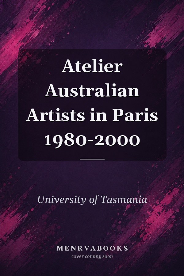 Atelier Australian Artists in Paris 1980-2000