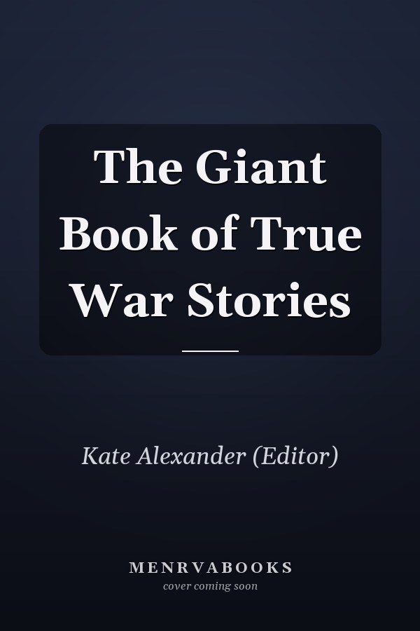 The Giant Book of True War Stories