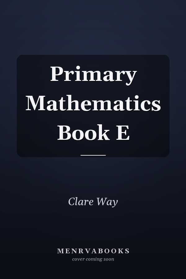 Primary Mathematics Book E