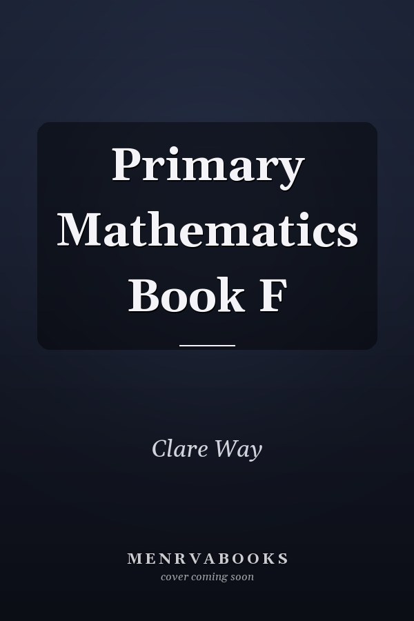Primary Mathematics Book F