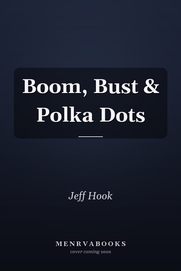 Boom, Bust & Polka Dots
