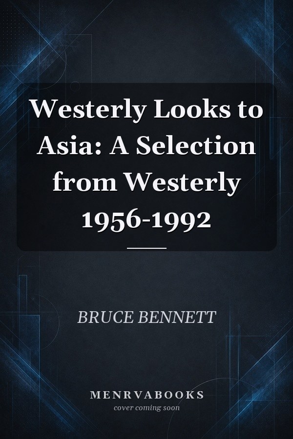 Westerly Looks to Asia: A Selection from Westerly 1956-1992