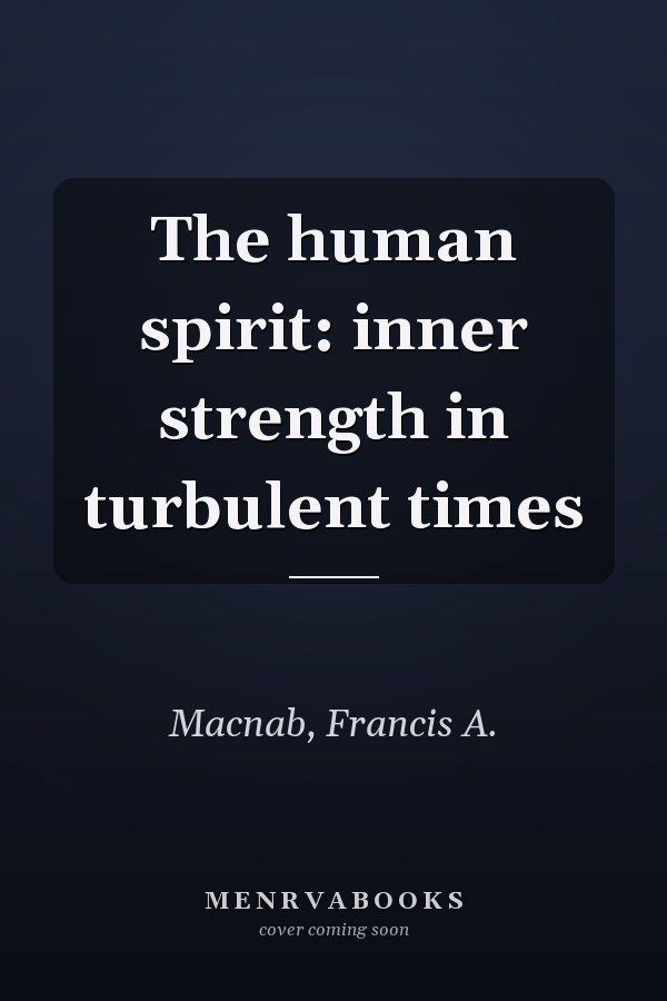 The human spirit: inner strength in turbulent times