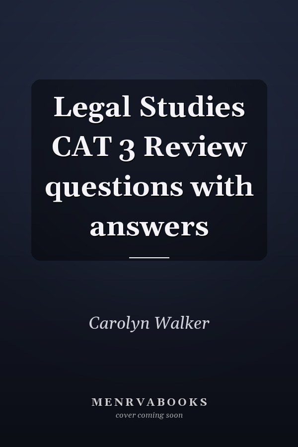 Legal Studies CAT 3 Review questions with answers