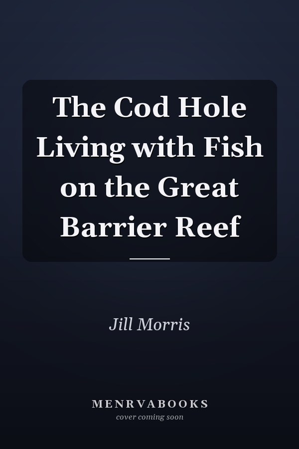 The Cod Hole Living with Fish on the Great Barrier Reef