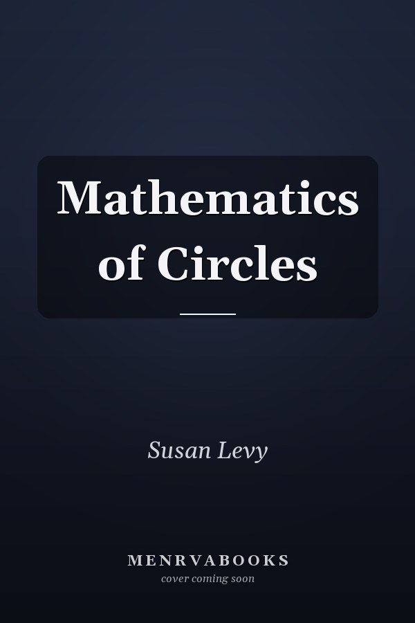 Mathematics of Circles