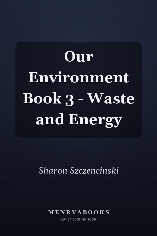 Our Environment Book 3 - Waste and Energy