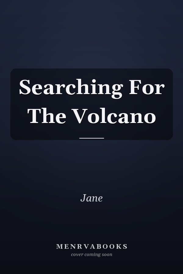 Searching For The Volcano