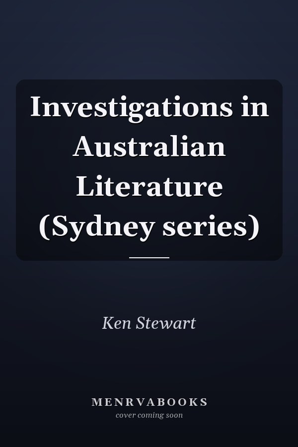 Investigations in Australian Literature (Sydney series)