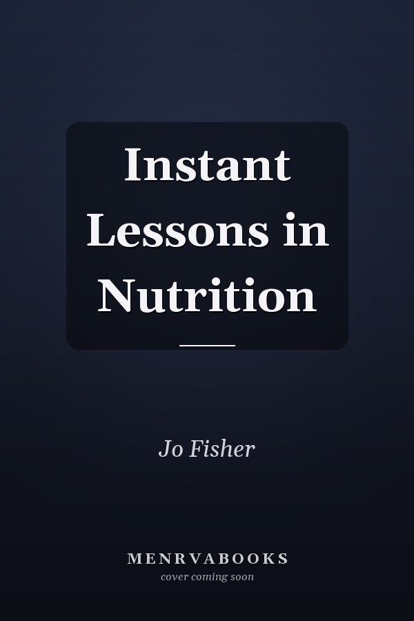 Instant Lessons in Nutrition