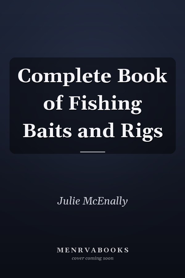 Complete Book of Fishing Baits and Rigs