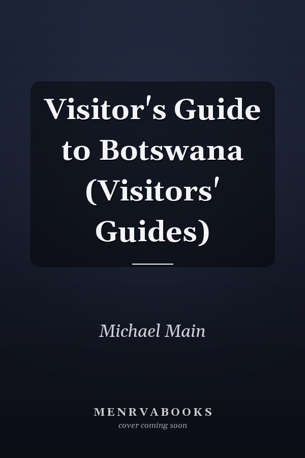 Visitor's Guide to Botswana (Visitors' Guides)