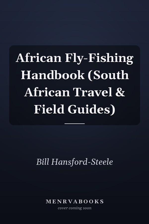 African Fly-Fishing Handbook (South African Travel & Field Guides)