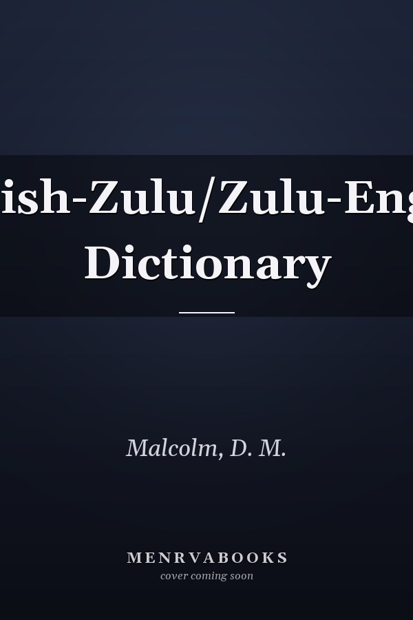 English-Zulu/Zulu-English Dictionary