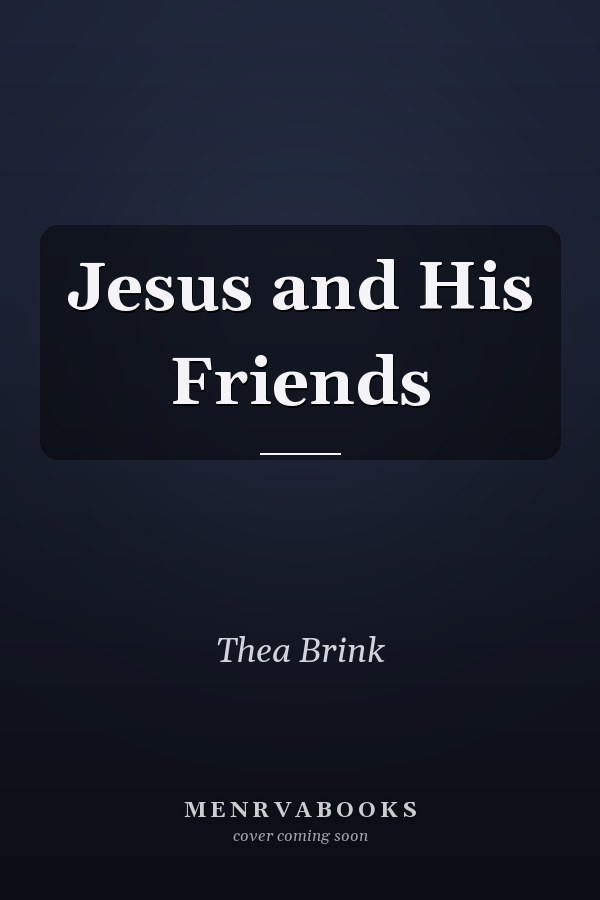 Jesus and His Friends