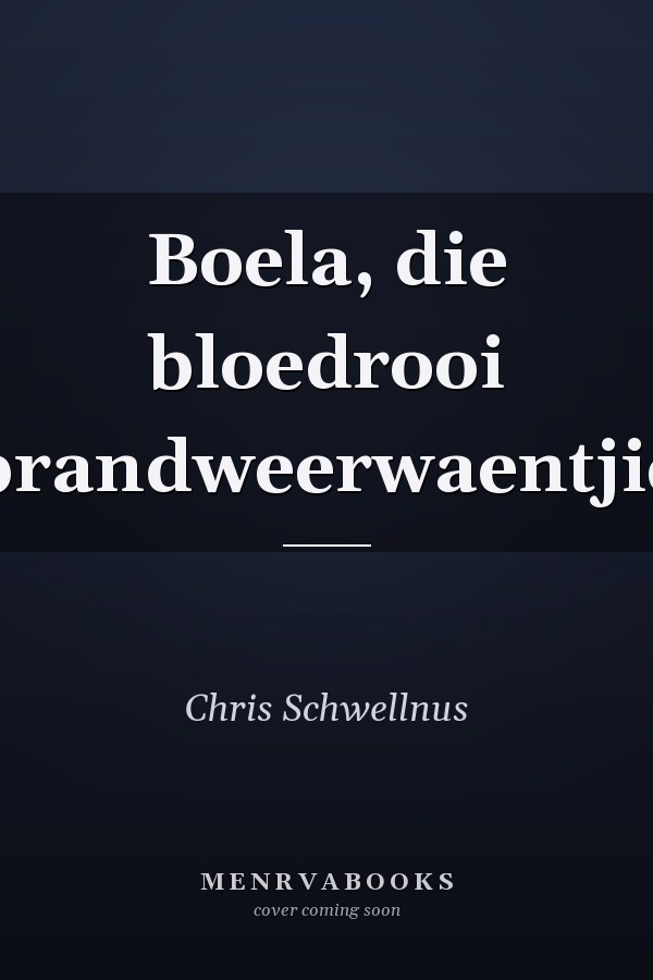 Boela, die bloedrooi brandweerwaentjie