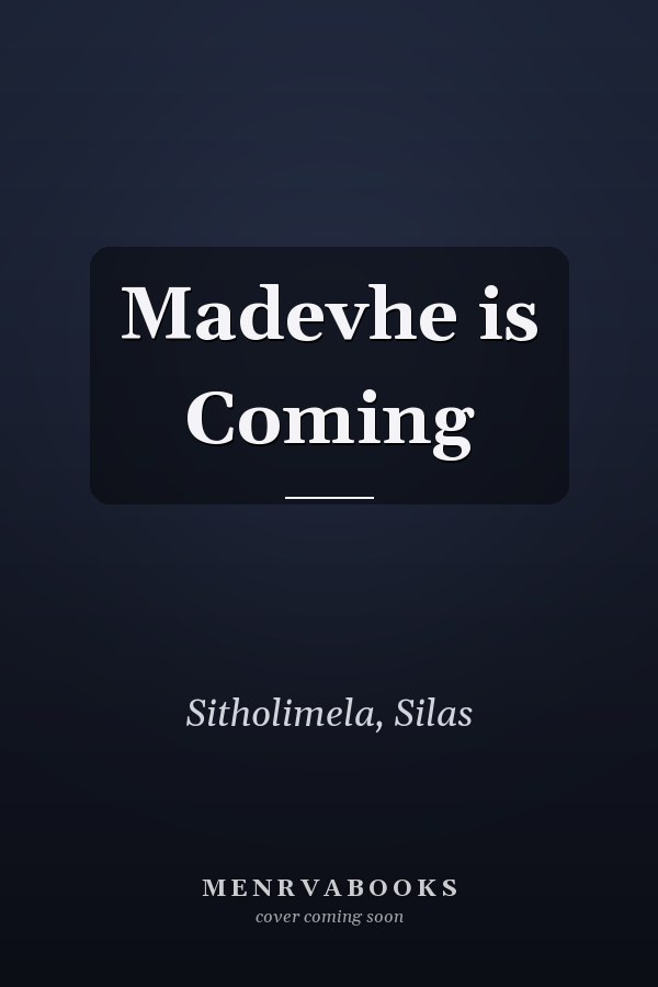 Madevhe is Coming