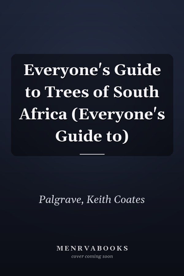 Everyone's Guide to Trees of South Africa (Everyone's Guide to)