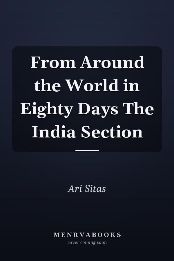 From Around the World in Eighty Days The India Section