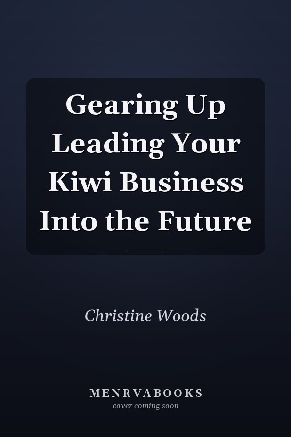 Gearing Up Leading Your Kiwi Business Into the Future