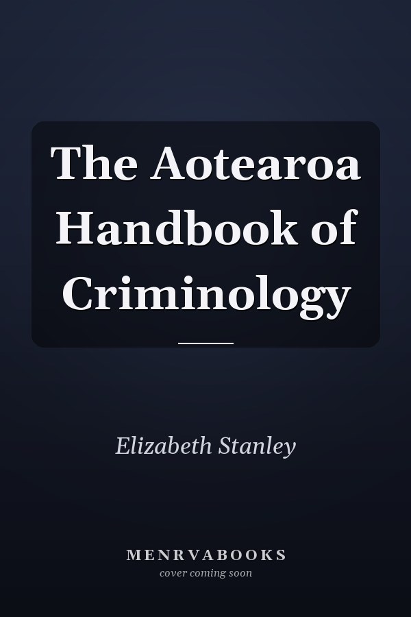 The Aotearoa Handbook of Criminology