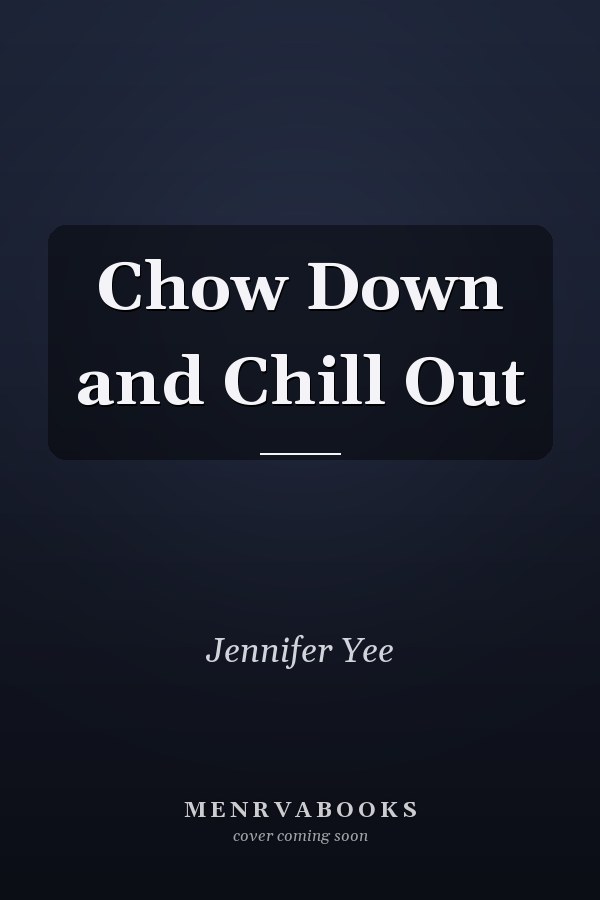 Chow Down and Chill Out