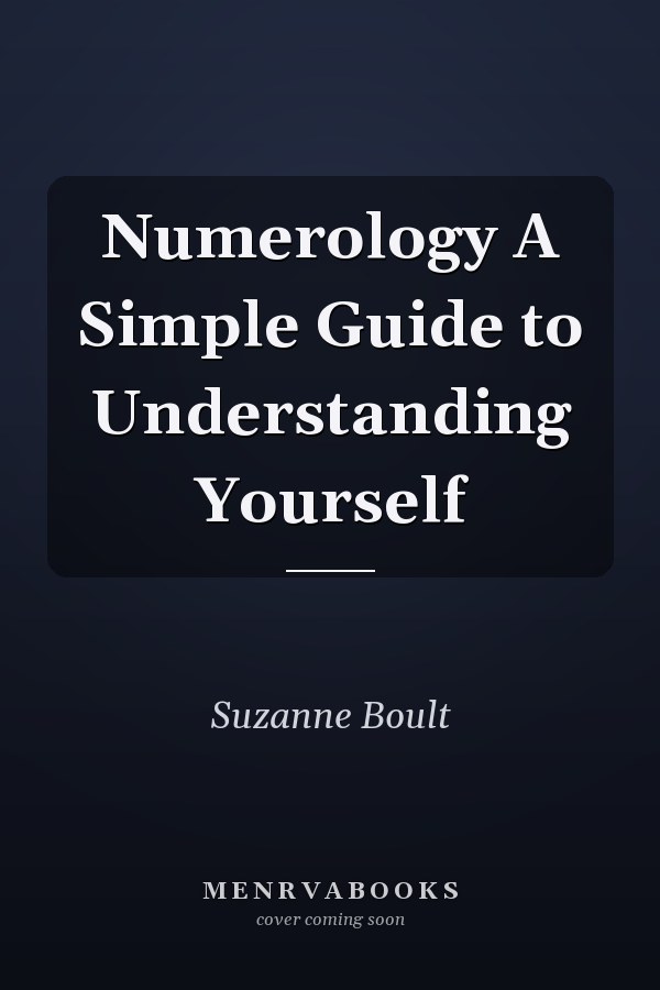 Numerology A Simple Guide to Understanding Yourself