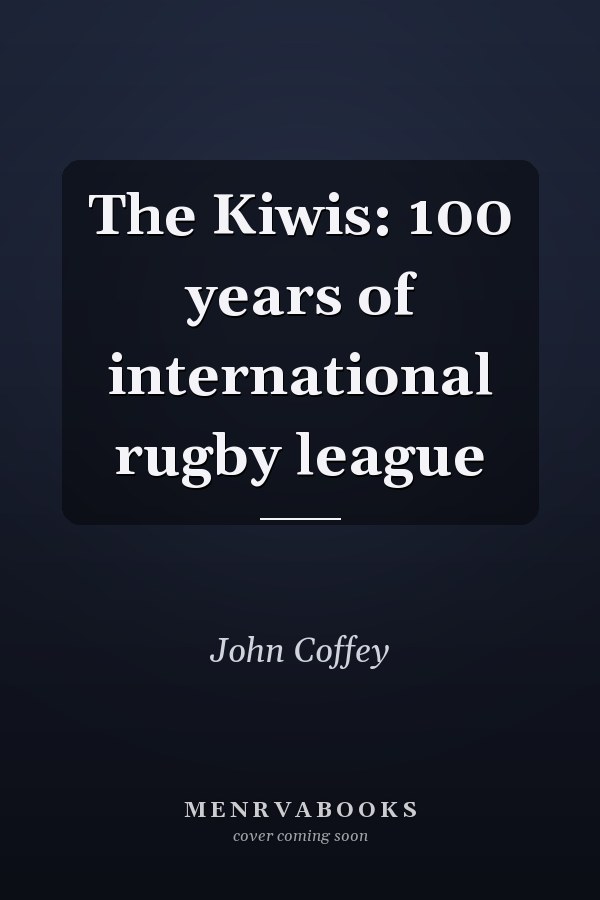 The Kiwis: 100 years of international rugby league