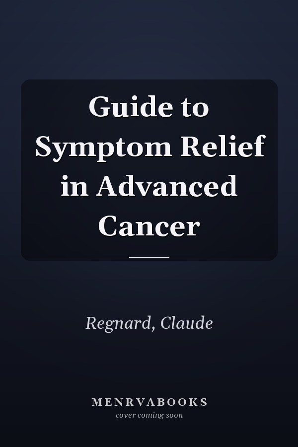 Guide to Symptom Relief in Advanced Cancer