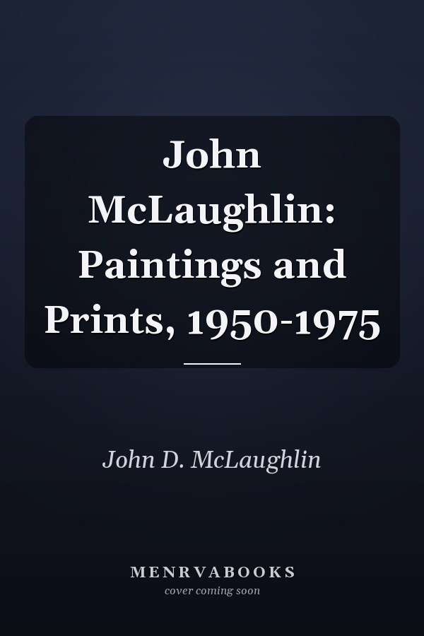 John McLaughlin: Paintings and Prints, 1950-1975