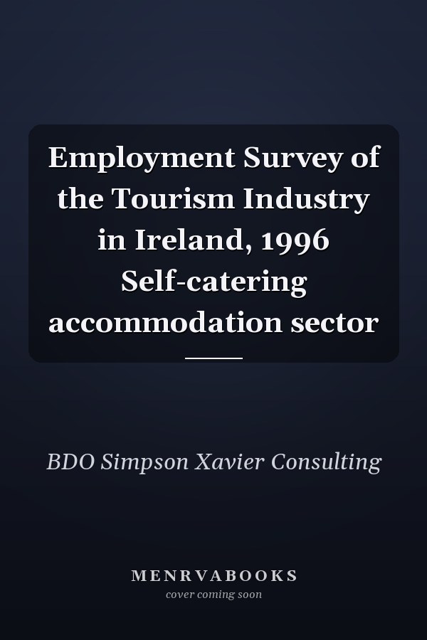 Employment Survey of the Tourism Industry in Ireland, 1996 Self-catering accommodation sector