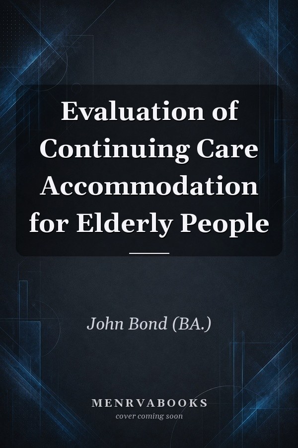 Evaluation of Continuing Care Accommodation for Elderly People