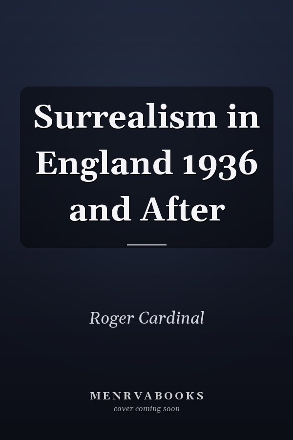 Surrealism in England 1936 and After