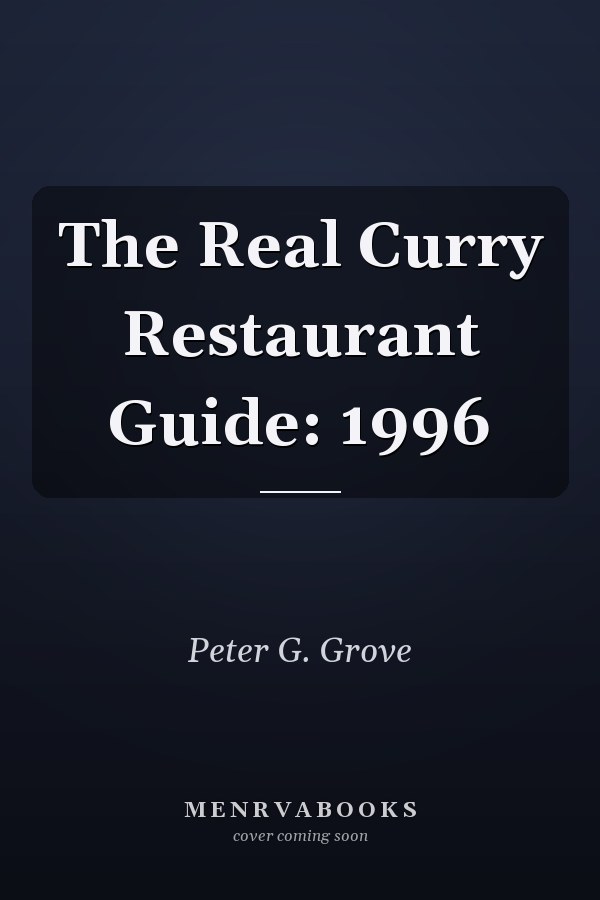 The Real Curry Restaurant Guide: 1996