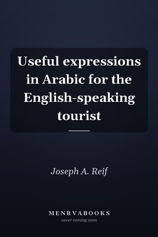Useful expressions in Arabic for the English-speaking tourist