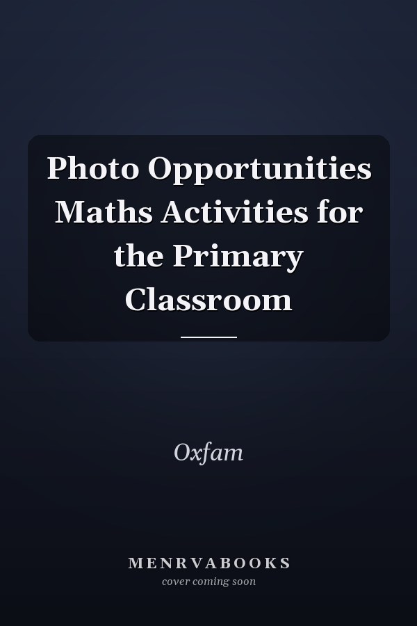 Photo Opportunities Maths Activities for the Primary Classroom