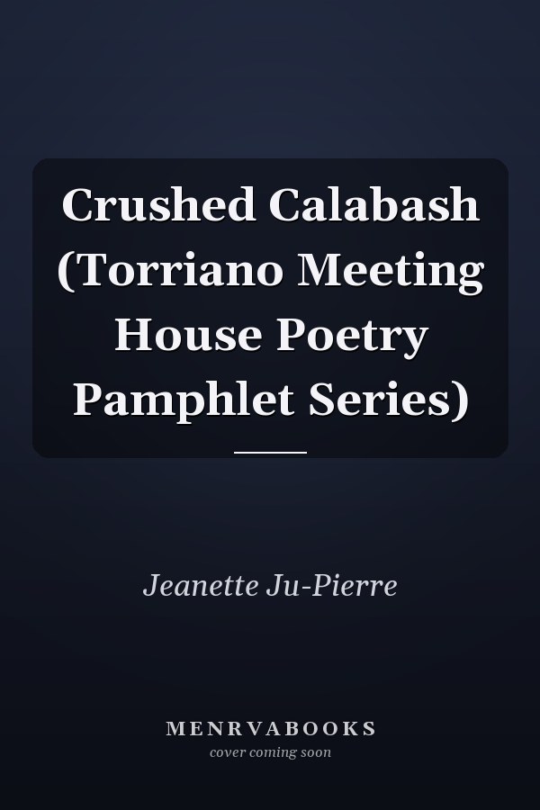 Crushed Calabash (Torriano Meeting House Poetry Pamphlet Series)