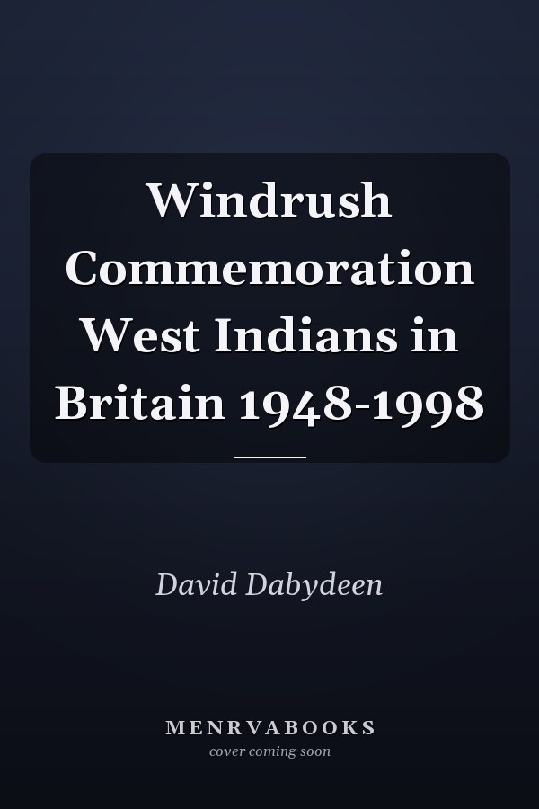 Windrush Commemoration West Indians in Britain 1948-1998