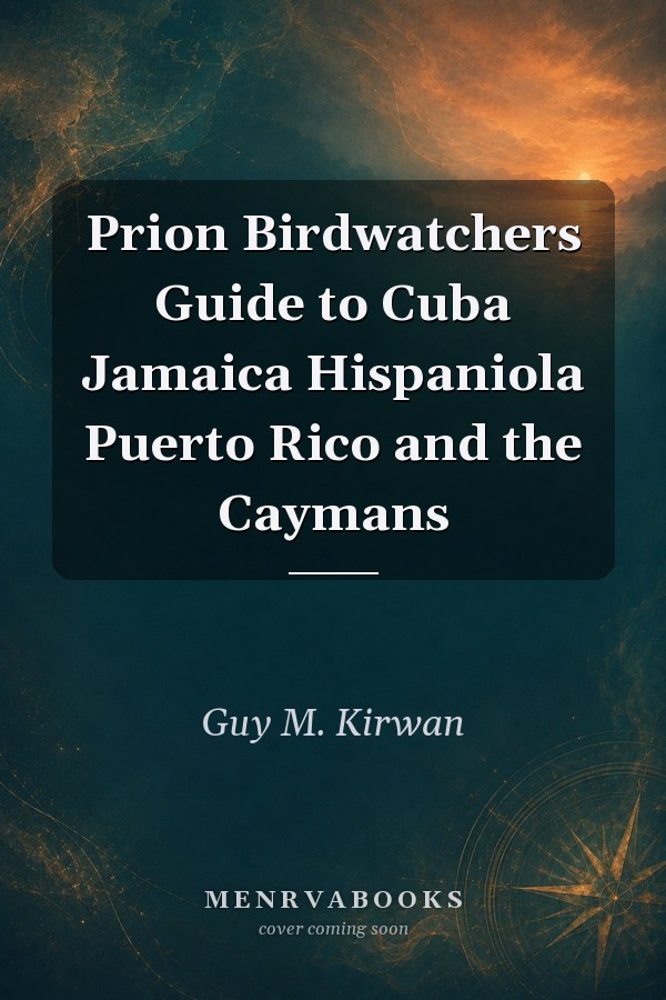 Prion Birdwatchers Guide to Cuba Jamaica Hispaniola Puerto Rico and the Caymans