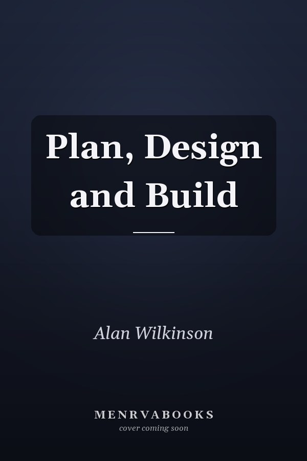 Plan, Design and Build