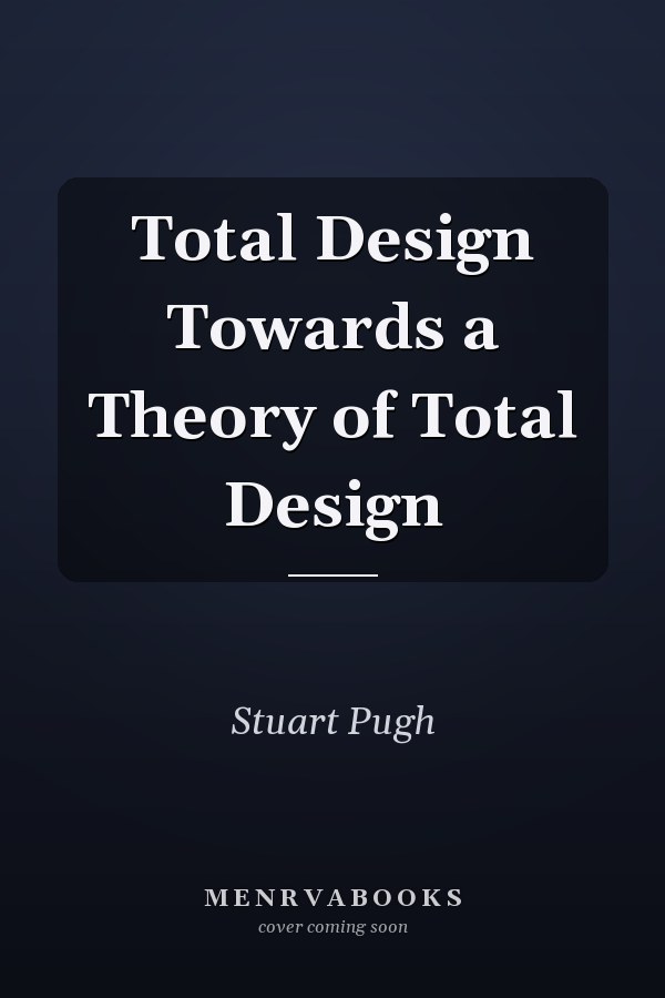 Total Design Towards a Theory of Total Design