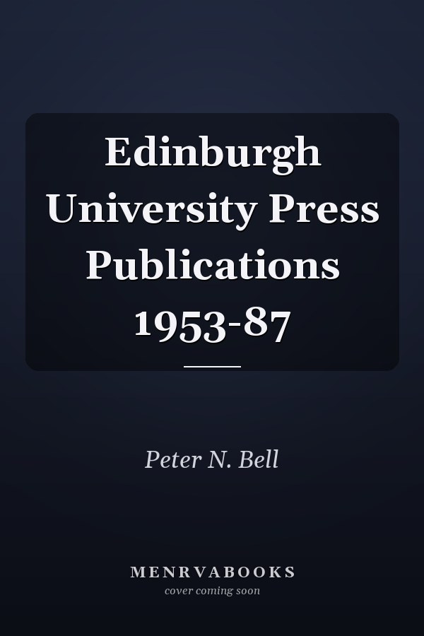 Edinburgh University Press Publications 1953-87