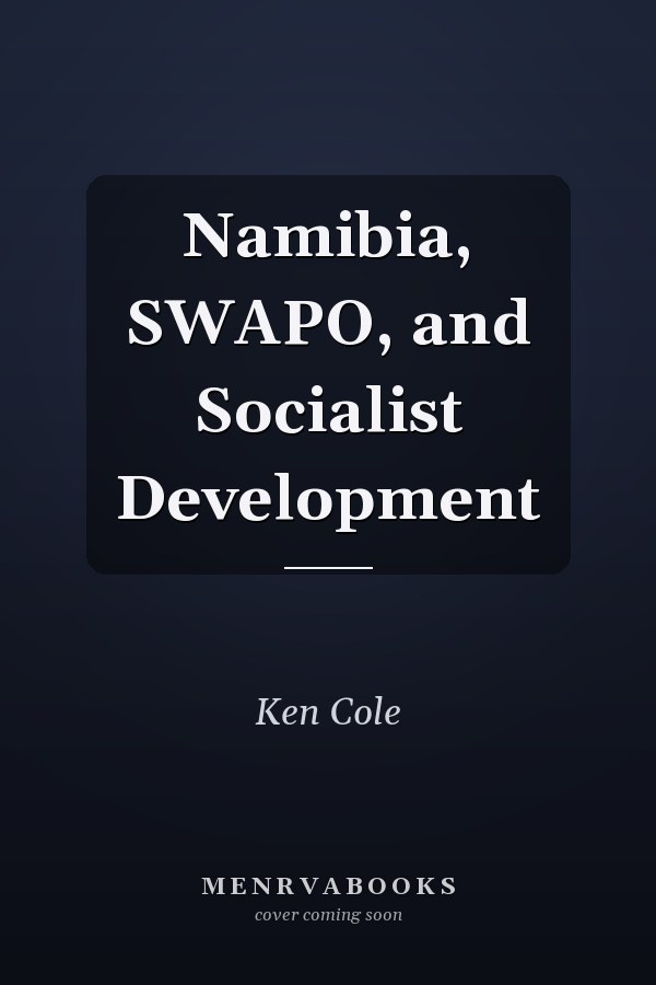 Namibia, SWAPO, and Socialist Development
