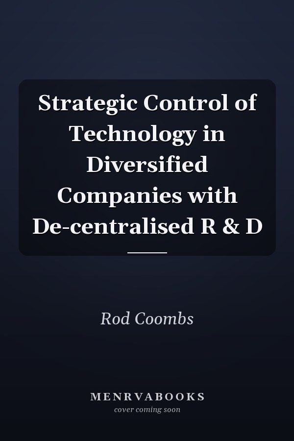 Strategic Control of Technology in Diversified Companies with De-centralised R & D