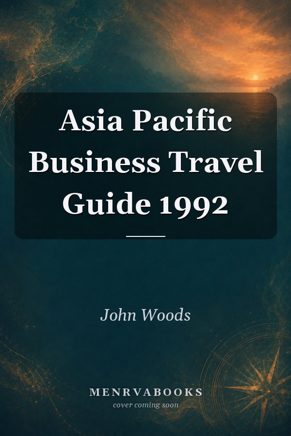 Asia Pacific Business Travel Guide 1992
