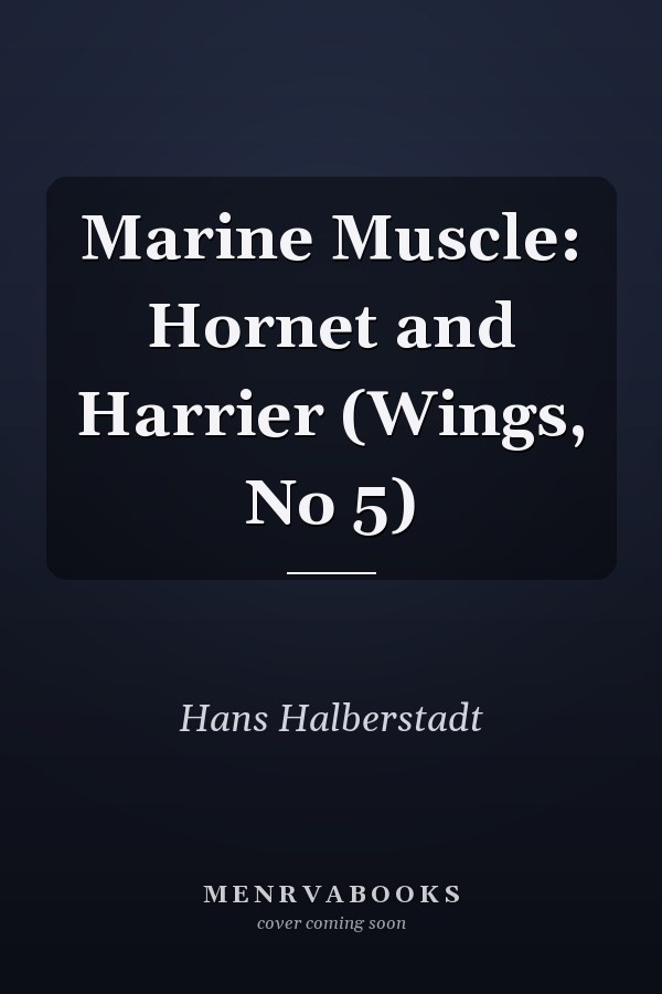Marine Muscle: Hornet and Harrier (Wings, No 5)