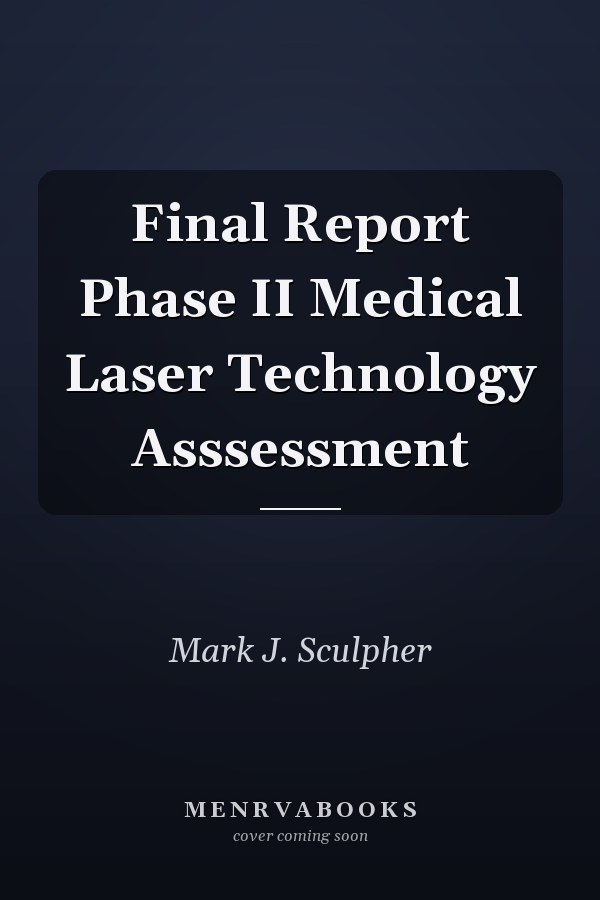 Final Report Phase II Medical Laser Technology Asssessment