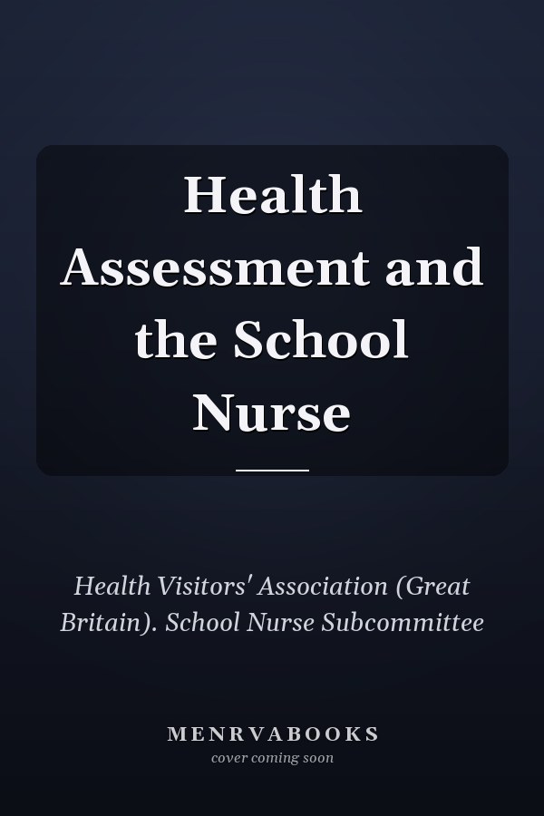 Health Assessment and the School Nurse