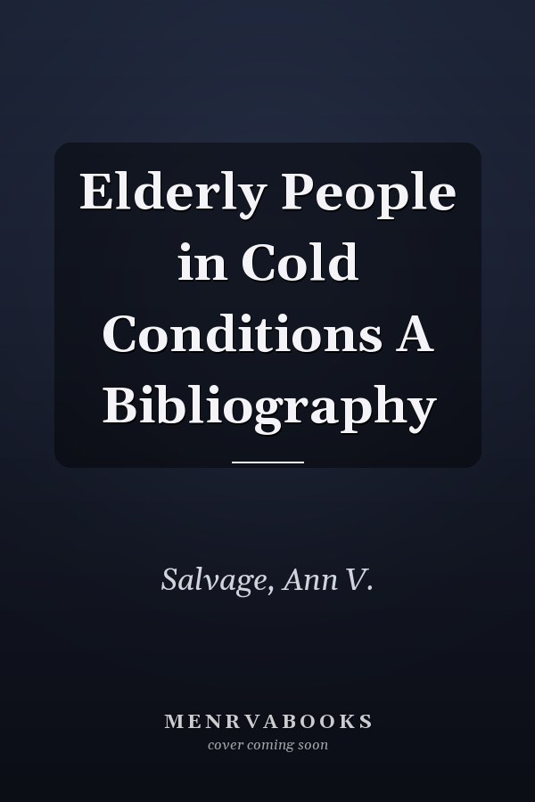 Elderly People in Cold Conditions A Bibliography